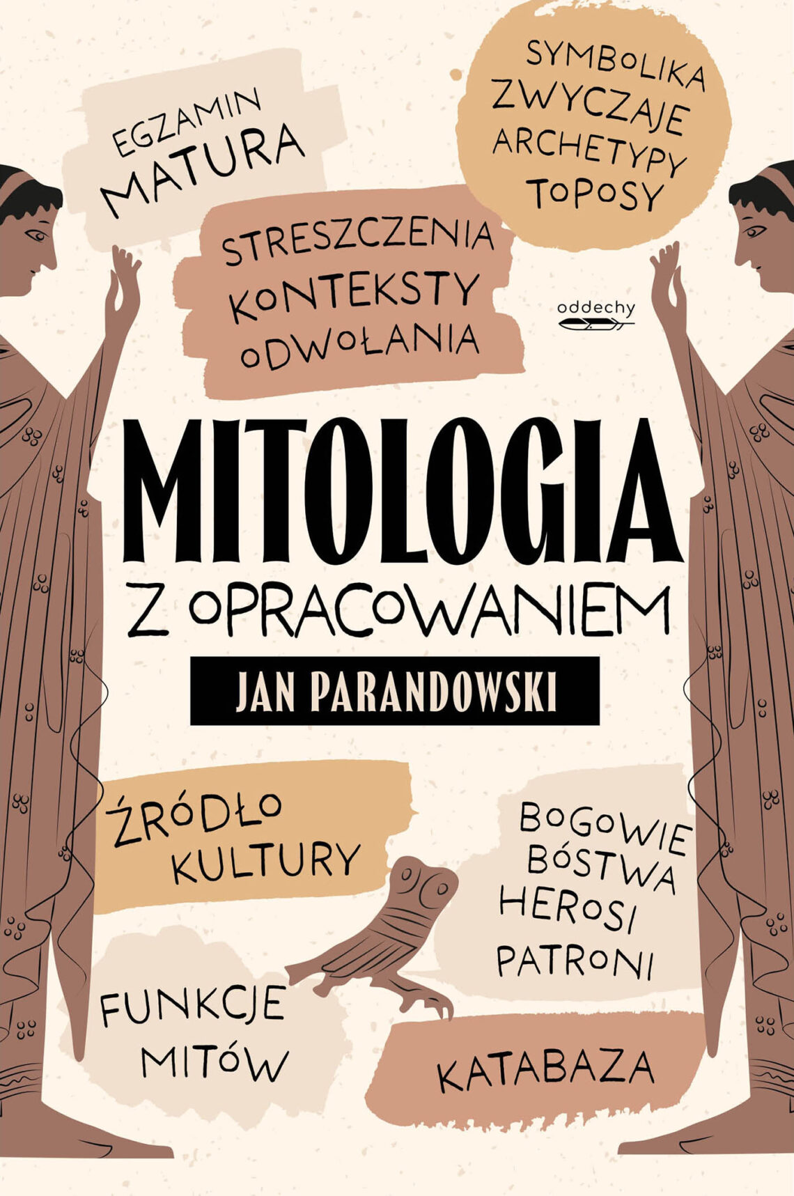 Okładka książki „Mitologia z opracowaniem” Jana Parandowskiego utrzymana jest w nowoczesnym, ilustracyjnym stylu i przedstawia dwie symetryczne, antycznie stylizowane postacie trzymające tabliczki z hasłami oraz motywy inspirowane mitologią. Dominują jasne beże i brązy z czarną typografią, a rozmieszczone wokół tytułu słowa kluczowe podkreślają analityczny, szkolny charakter publikacji.